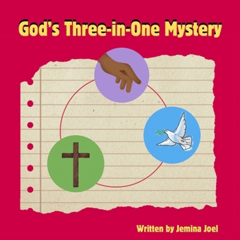 God's three-in-0ne mystery: Biblical Theology of the Trinity for Kids