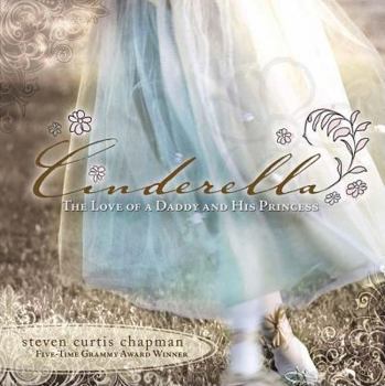Hardcover Cinderella: The Love of a Daddy and His Princess [With CD] Book