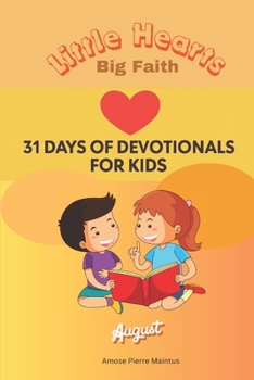 Paperback Little Heart Big Faith: 31 days of devotionals for kids Book