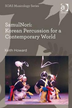 Hardcover SamulNori: Korean Percussion for a Contemporary World Book