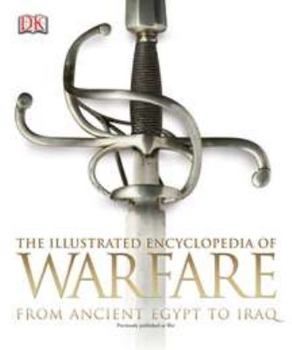 Paperback The Illustrated Encyclopedia of Warfare: From Ancient Egypt to Iraq Book