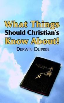 Paperback What Things Should Christian's Know About! Book