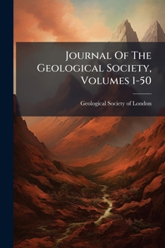 Paperback Journal Of The Geological Society, Volumes 1-50 Book