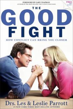 Hardcover The Good Fight: How Conflict Can Bring You Closer Book