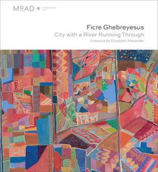 Hardcover Ficre Ghebreyesus: City with a River Running Through Book