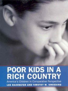 Hardcover Poor Kids in a Rich Country: America's Children in Comparative Perspective: America's Children in Comparative Perspective Book