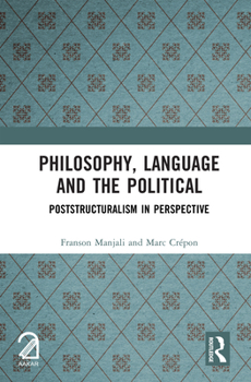 Hardcover Philosophy, Language and the Political: Poststructuralism in Perspective Book