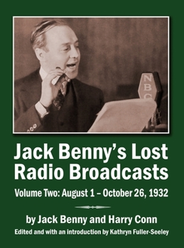 Hardcover Jack Benny's Lost Radio Broadcasts Volume Two (hardback): August 1 - October 26, 1932 Book