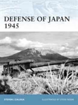 Defense of Japan 1945 - Book #99 of the Osprey Fortress
