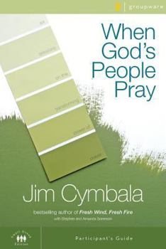 Paperback When God's People Pray Participant's Guide: Six Sessions on the Transforming Power of Prayer Book