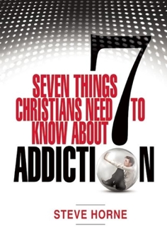 Paperback Seven Things Christians Should Know about Addiction Book