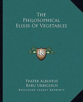 Paperback The Philosophical Elixir Of Vegetables Book