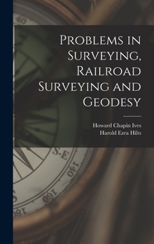 Hardcover Problems in Surveying, Railroad Surveying and Geodesy Book