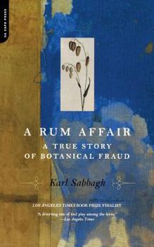 Paperback A Rum Affair: A True Story of Botanical Fraud Book