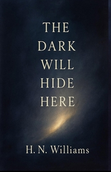 Paperback The dark will hide here Book