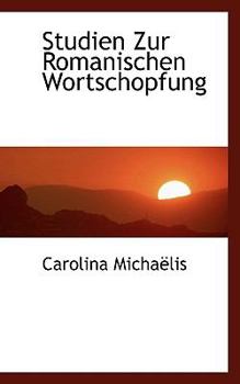 Studien Zur Romanischen Wortschopfung