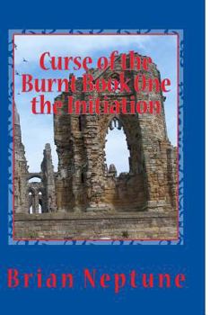 Paperback Curse of the Burnt Book One the Initiation: The Initiation Book