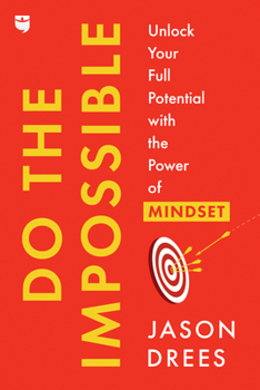 Hardcover Do the Impossible: Unlock Your Full Potential with the Power of Mindset Book