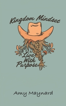 Paperback Kingdom Mindset: Live with Purpose Book