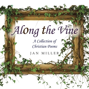 Paperback Along the Vine: A Collection of Christian Poems Book