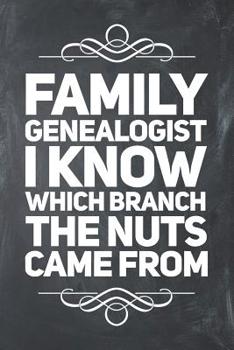 Paperback Family Genealogist I Know Which Branch The Nuts Came From: Lined Journal Book