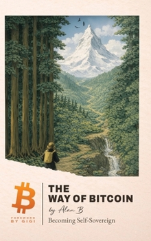 Hardcover The Way of Bitcoin: Becoming Self-Sovereign Book
