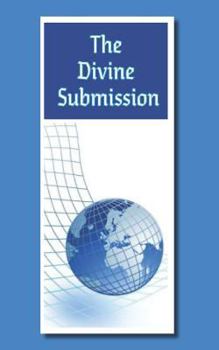 Paperback The Divine Submission: Are You in the Principle of Submission or Rebellion? Book