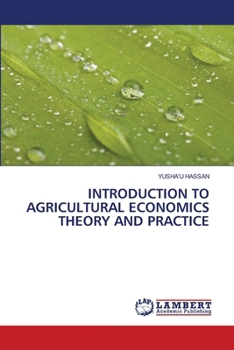 Introduction to Agricultural Economics Theory and Practice