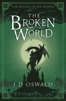 Mass Market Paperback The Broken World: The Ballad of Sir Benfro Book Four Book