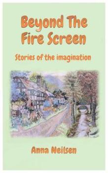Paperback Beyond the Fire Screen: Stories of the Imagination Book