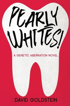 Paperback Pearly Whites!: A Genetic Aberration Novel Book