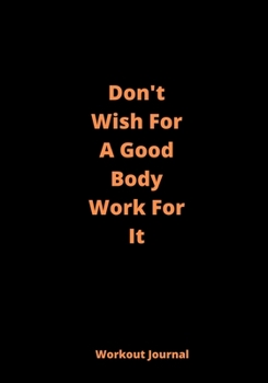 WorkOut Journal: The Lift Log Fitness Workout Journal – Daily Weight Loss Gym Tracker, Track Lifts, Cardio, Goals, Body Weight – Spiral Goal Tracking Planner Notebook Design.