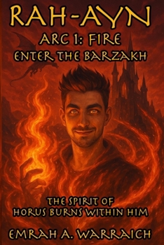 Paperback Rah-Ayn: Arc 1: Fire Enter The Barzakh Book