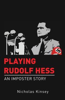 Paperback Playing Rudolf Hess: An Imposter Story Book