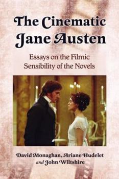 Paperback Cinematic Jane Austen: Essays on the Filmic Sensibility of the Novels Book