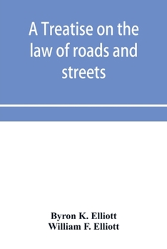 A Treatise on the law of Roads and Streets