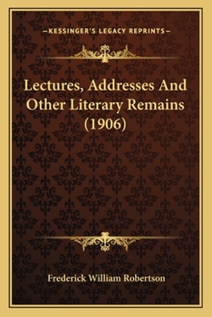 Paperback Lectures, Addresses And Other Literary Remains (1906) Book