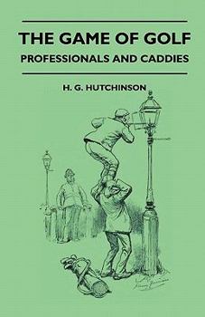 Paperback The Game of Golf - Professionals and Caddies Book