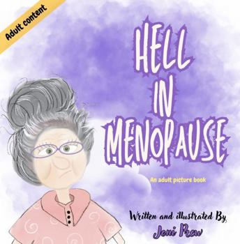 Paperback Hell in Menopause: Laughing Through the Chaos of Change Book