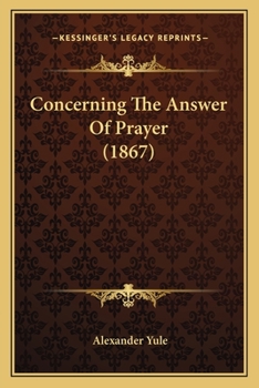 Paperback Concerning The Answer Of Prayer (1867) Book