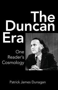 Paperback The Duncan Era: One Reader's Cosmology Book