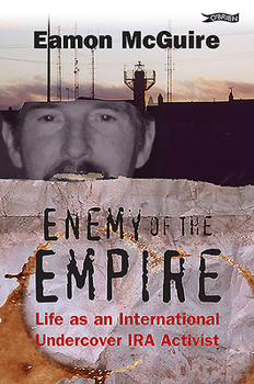 Paperback Enemy of the Empire: Life as an International Undercover IRA Activist Book