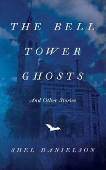 Paperback The Bell Tower Ghosts and Other Stories Book