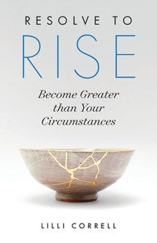 Paperback Resolve to Rise: Become Greater than Your Circumstances Book