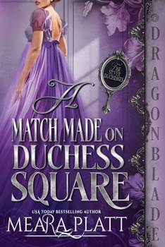 A Match Made on Duchess Square: A Regency Historical Romance (The Silver Duchesses)
