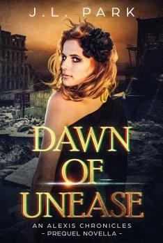 Paperback Dawn of Unease: An Alexis Chronicles Prequel Novella Book