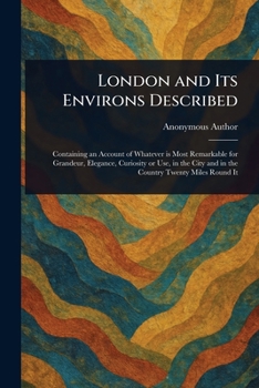 London and Its Environs Described