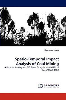 Paperback Spatio-Temporal Impact Analysis of Coal Mining Book