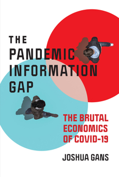 Paperback The Pandemic Information Gap: The Brutal Economics of COVID-19 Book
