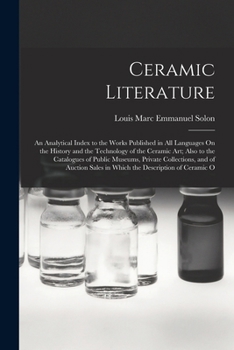 Paperback Ceramic Literature: An Analytical Index to the Works Published in All Languages On the History and the Technology of the Ceramic Art; Also Book